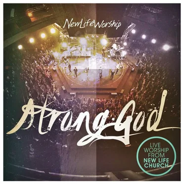 Strong God by New Life Worship - album cover