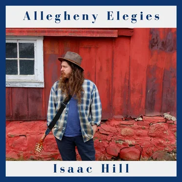 Allegheny Elegies (Isaac Hill)