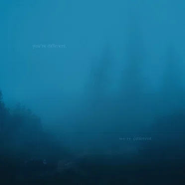 you’re different, we’re different