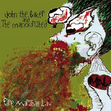 Fire Marshall Law by John the Baker and The Malnourished - album cover