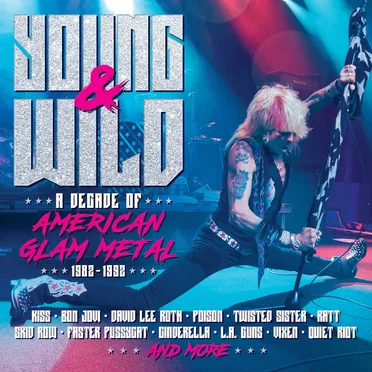 Young & Wild: A Decade of American Glam Metal 1982–1992 by Various Artists - album cover