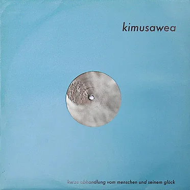 Kurze Abhandlung Vom Menschen Und Seinem Glück by Kimusawea - album cover
