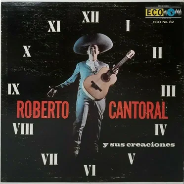 Roberto Cantoral y sus creaciones