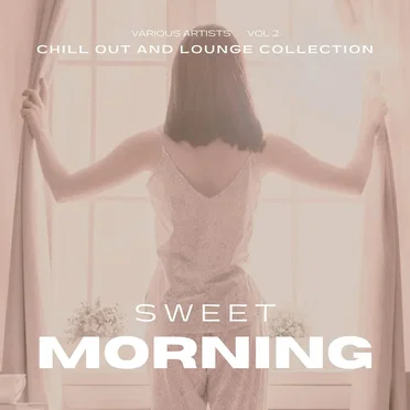 Sweet Morning (Chill out and Lounge Collection), Vol. 2 by Various Artists - album cover