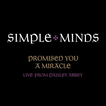 Promised You a Miracle (live From Paisley Abbey)
