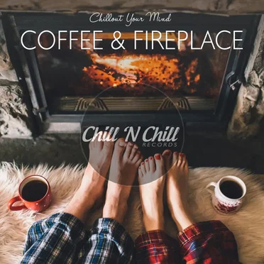 Coffee & Fireplace: Chillout Your Mind by Various Artists - album cover