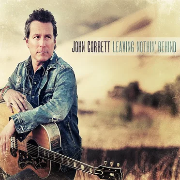 Leaving Nothin' Behind by John Corbett - album cover