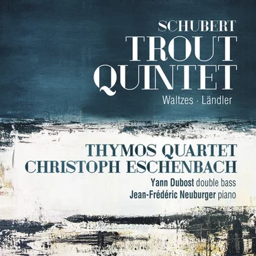 Trout Quintet / Waltzes / Ländler