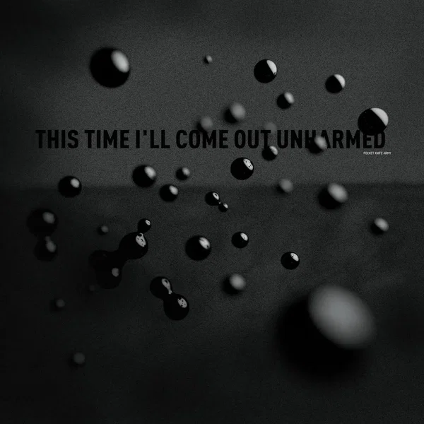 This Time I'll Come Out Unharmed