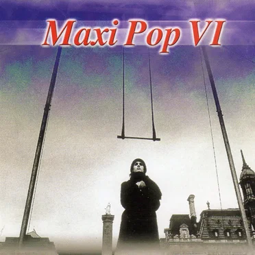 Maxi Pop, Volume VI by Various Artists - album cover