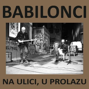 Na ulici, u prolazu by Babilonci - album cover