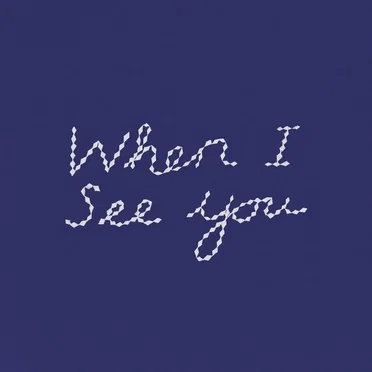 When I See You