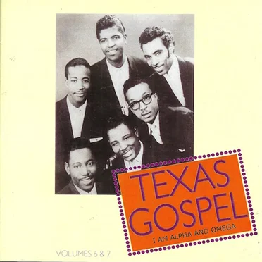 Texas Gospel, Volumes 6 & 7: I Am Alpha and Omega by Various Artists - album cover