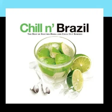 Chill n' Brazil: The Best of Electro-Bossa and Chill Out Remixes by Various Artists - album cover