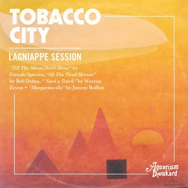 Lagniappe Sessions by Tobacco City - album cover
