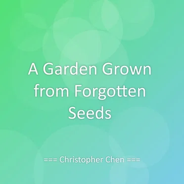 A Garden Grown From Forgotten Seeds by Christopher Chen - album cover