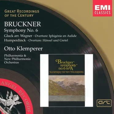 Bruckner: Symphony No. 6 / Gluck / Humperdinck
