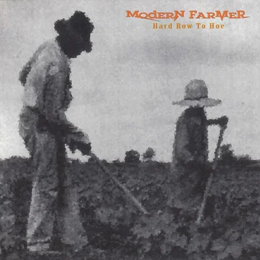 Hard Row To Hoe by Modern Farmer - album cover