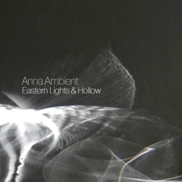 Eastern Lights & Hollow by Anna Ambient - album cover