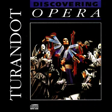Discovering Opera 18: Turandot (Highlights)