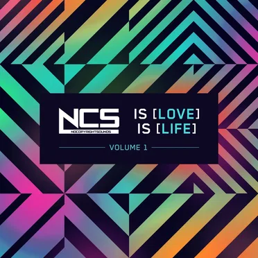 NCS Is Love, NCS Is Life, Vol. 1 by Various Artists - album cover