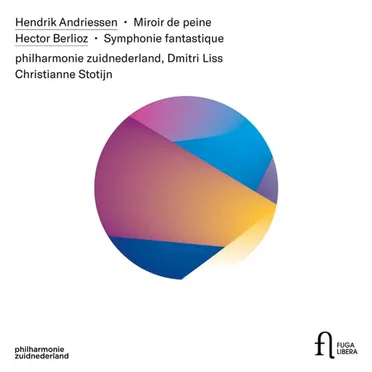 Hendrik Andriessen: Miroir de Peine / Hector Berlioz: Symphonie Fantastique
