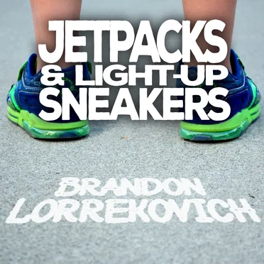 Jetpacks & Light-Up Sneakers
