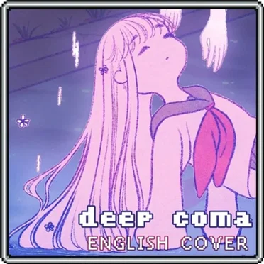 Deep Coma (English Cover)