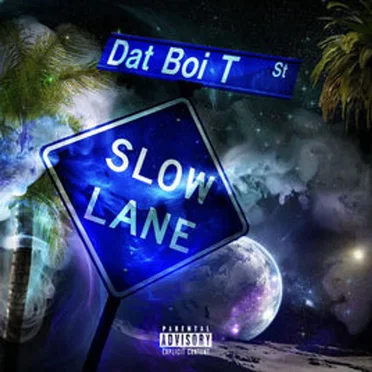 Slow Lane by Dat Boi T - album cover