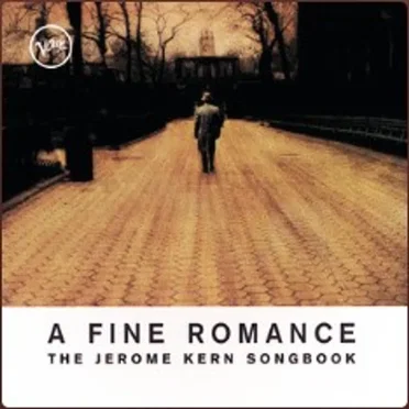 Jerome Kern Songbook: A Fine Romance by Jerome Kern - album cover
