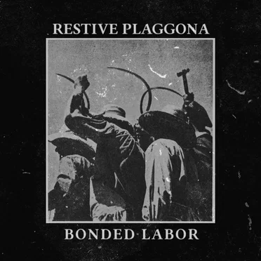 Bonded Labor by Restive Plaggona - album cover