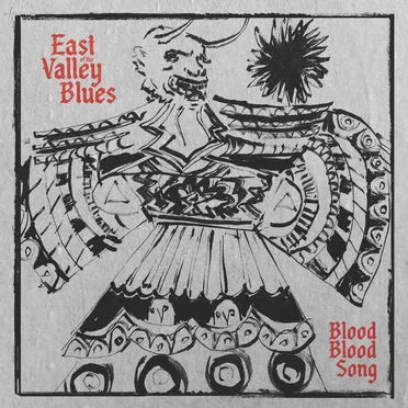 Blood Blood Song by East of the Valley Blues - album cover