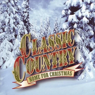 Classic Country: Home for Christmas by Various Artists - album cover