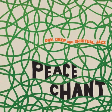 Peace Chant - Raw, Deep and Spiritual Jazz Vol. 1 & 2 by Various Artists - album cover