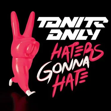 Haters Gonna Hate by Tonite Only - album cover