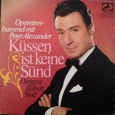 Küssen ist keine Sünd - Operettenbummel mit Peter Alexander