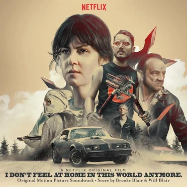 I Don’t Feel at Home in This World Anymore: Original Motion Picture Soundtrack