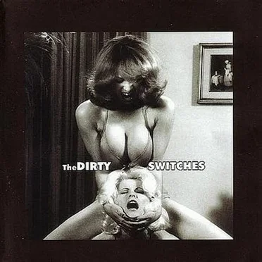 The Dirty Switches by The Dirty Switches - album cover