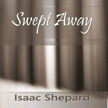 Swept Away by Isaac Shepard - album cover