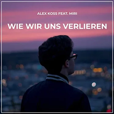 Wie wir uns verlieren by Alex Koss - album cover