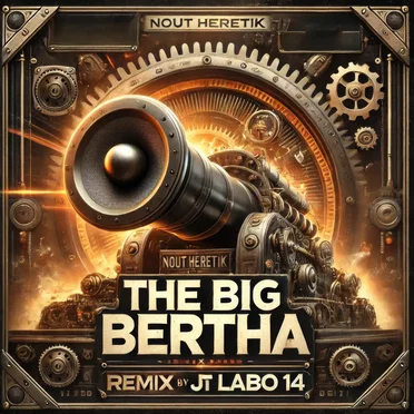 The Big Bertha (remix by JT Labo 14)