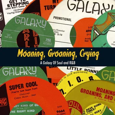 Moaning, Groaning, Crying: A Galaxy Of Soul And R&B by Various Artists - album cover