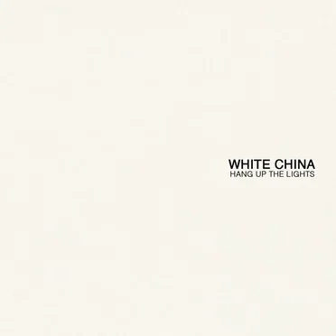 Hang Up the Lights by White China - album cover