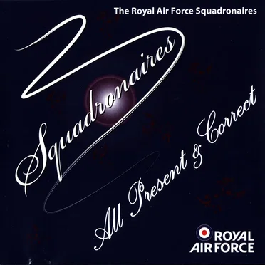 All Present and Correct by The Royal Air Force Squadronaires - album cover