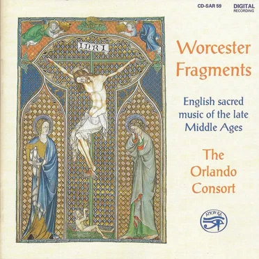 Worcester Fragments: English Sacred Music of the Late Middle Ages