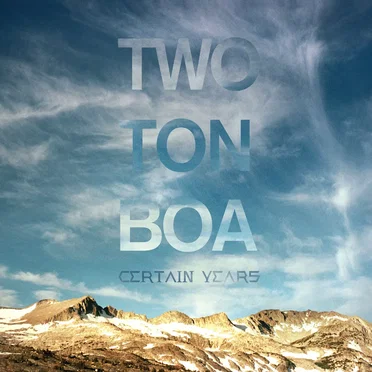 Certain Years by Two Ton Boa - album cover