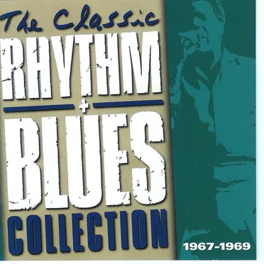 The Classic Rhythm + Blues Collection: 1967-1969 by Various Artists - album cover
