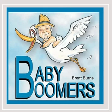 Baby Boomers by Brent Burns - album cover