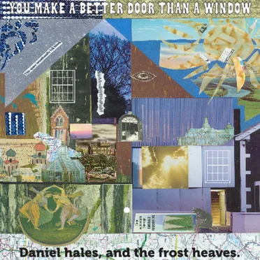 You Make A Better Door Than A Window by The frost heaves and hales. - album cover