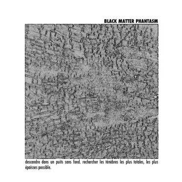 Descendre Dans Un Puits Sans Fond. Rechercher Les Ténèbres Les Plus Totales, Les Plus Épaisses Possibles.